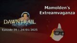 Final Fantasy XIV: Dawntrail (39 – 24/01/25) | Mamolden's Extreamvaganza