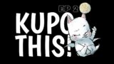 KUPO THIS: FFXIV PVP PODCAST EPISODE 2