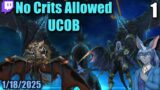 New Expansion, Old Ultimate | UCOB Day 1 | FFXIV | No Crits Allowed (1/18/2025)