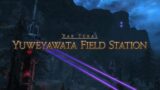 Visual Dungeon Guide : Yuweyawata Field Station [ Final Fantasy XIV Dawntrail ]